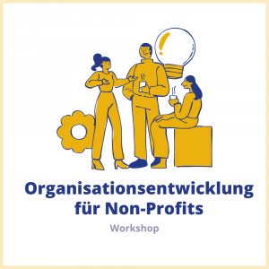 Organisationsentwicklung für Non-Profits