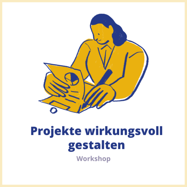 Projekte wirkungsvoll gestalten